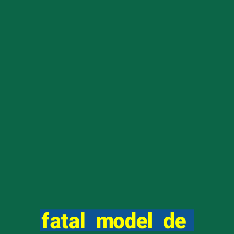 fatal model de barra mansa